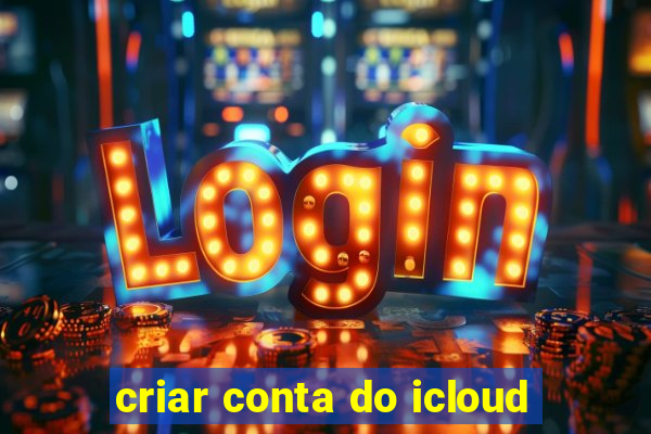 criar conta do icloud